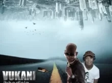 Vukani – Ibhodlela ft. ThackzinDJ