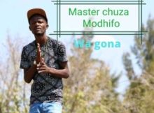 Master Chuza – Modhifo Wa Gona