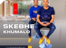 Skebhe Khumalo - Lisakhanya (ft. Mjolisi)