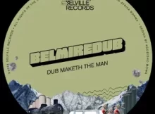 EP: BelmireDub – Dub Maketh The Man