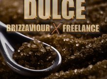 Brizzaviour – Dulce Ft. Freelance