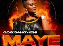 Gog'Sangweni - Maye ft DJ Yamza