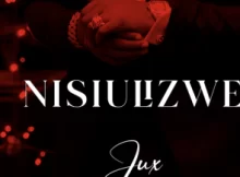 Jux – Nisiulizwe