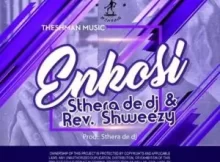 Sthera De DJ & Rev Shweezy – Enkosi