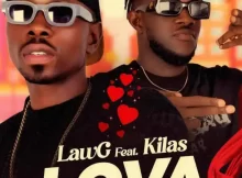 Law G Ft. Kilas – Lova