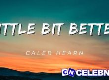 Caleb Hearn – Little Bit Better