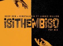 Deep Sen – Isithembiso (PSP Mix) ft KingTalkzin & Lannie Billion