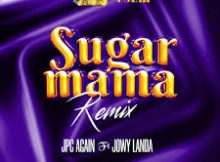 Jowy Landa – Sugar Mama (Remix) ft. Jpc Again