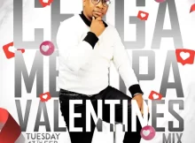 ] Ceega Wa Meropa Valentine Mix