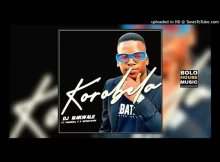 DJ Makwale – Korobela ft Casswell P & Mkoma Saan