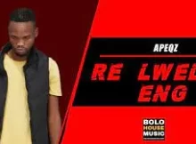 Apeqz – Re Lwela Eng