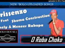 Crissenzo - O Roba Choko Feat Meneer Rakopa , Shoma