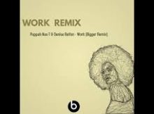 Puppah Nas-T & Denise Belfon – Work (Bigger Remix)