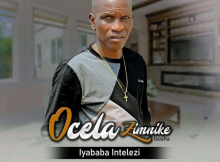 Ocela Zimnike – Iyababa Intelezi Album